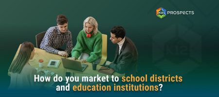 Featured How do you market to school districts and education institutions